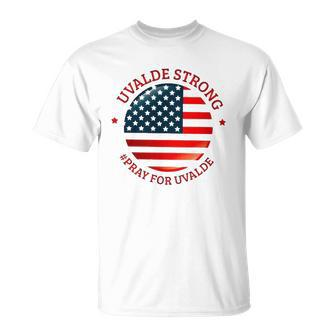 Uvalde Strong Pray For Uvalde Anti Gun Pray For Texas Unisex T-Shirt | Mazezy