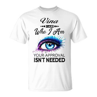 Vina Name Vina I Am Who I Am T-Shirt - Seseable