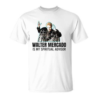 Walter Mercado Is My Spiritual Advisor Unisex T-Shirt | Mazezy