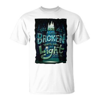 We Are All Broken 350 Trending Shirt Unisex T-Shirt | Favorety