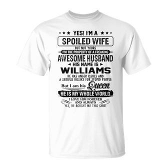 Williams Name Spoiled Wife Of Williams T-Shirt - Seseable