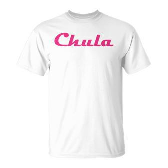 Womens Chula Sexy Hot Funny Latina Chola Unisex T-Shirt | Mazezy