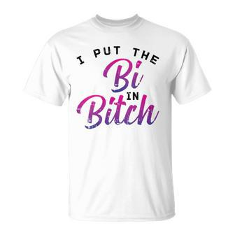 Womens I Put The Bi In Bitch Funny Bisexual Pride Flag Lgbt Gift Unisex T-Shirt | Mazezy