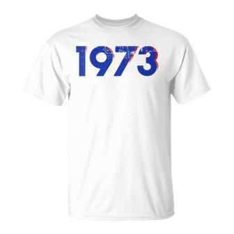 Womens Pro Choice 1973 Womens Roe - Prochoice Unisex T-Shirt | Mazezy