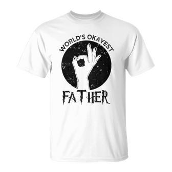 Worlds Okayest Father Best Dad Lover Unisex T-Shirt | Mazezy