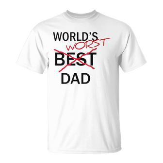 Worlds Worst Dad Funny Fathers Day Gag Gift Unisex T-Shirt