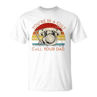 Youre In A Cult Call Your Dad Essential Unisex T-Shirt | Mazezy