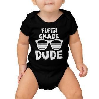 5Th Fifth Grade Dude Back To School First Day Of School Boys Baby Onesie | Mazezy
