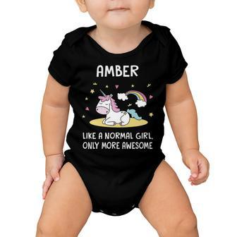 Amber Name Gift Amber Unicorn Like Normal Girl Only More Awesome Baby Onesie - Seseable