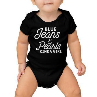 Blue Jeans & Pearls Kinda Girl Jean Pearl Lover Woman Baby Onesie | Mazezy
