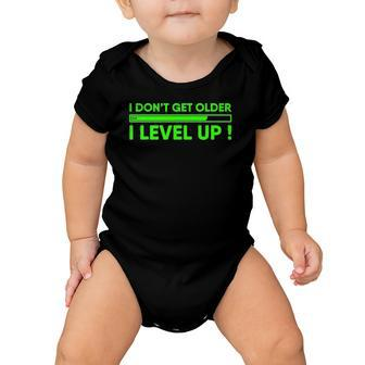 Funny Computer Gamer Birthday I Dont Get Older Gaming Baby Onesie | Mazezy
