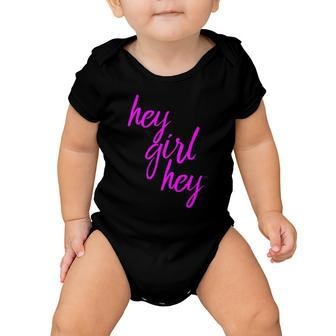 Hey Girl Hey Nice Pink Clothing Baby Onesie | Mazezy