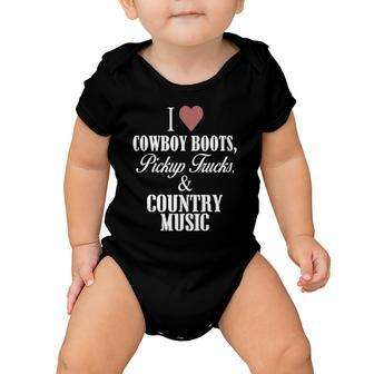 I Heart Cowboy Boots Pickup Trucks And Country Music Baby Onesie | Mazezy