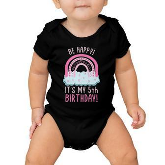 Kids Be Happy Its My 5Th Birthday 5 Years Old 5Th Birthday Baby Onesie | Mazezy