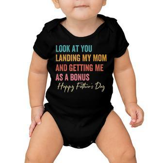 Look At You Landing My Mom And Getting Me As A Bonus Baby Onesie - Seseable