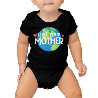 Love Your Mother Earth Day 233 Trending Shirt Baby Onesie | Favorety CA
