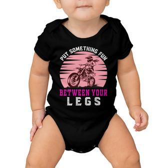 Put The Fun Between Your Legs Funny Girl Motocross Gift Girl Motorcycle Lover Vintage Baby Onesie | Favorety