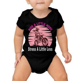 Ride A Little More Stress A Little Less Funny Girl Motocross Gift Girl Motorcycle Lover Vintage Baby Onesie - Monsterry CA