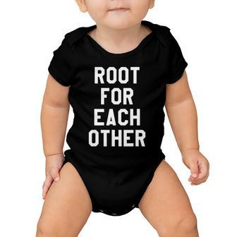 Root For Each Other Its Game Day Yall Yay Sports Funny Baby Onesie | Mazezy