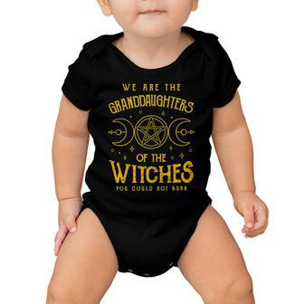 We Are The Granddaughters Of The Witches You Could Not Burn 211 Shirt Baby Onesie | Favorety CA
