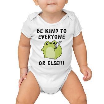 Be Kind To Everyone Or Else Funny Cute Frog With Knife Baby Onesie | Favorety