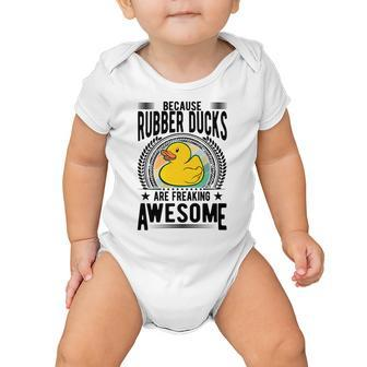Because Rubber Ducks Are Freaking Awesome Baby Onesie | Favorety CA