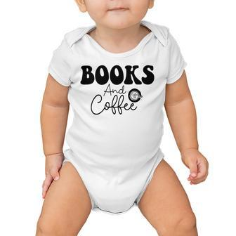 Books And Coffee Books Lover Tee Coffee Lover Gift For Books Lover Gift For Coffee Lover Books And Coffee Tee Baby Onesie | Favorety CA