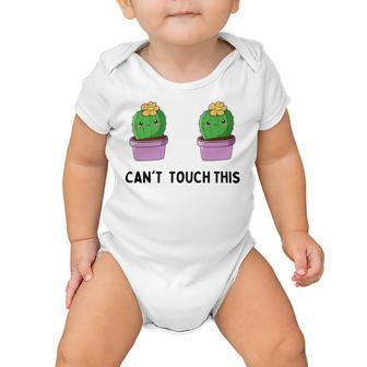 Funny Cactus Cant Touch This Baby Onesie | Favorety