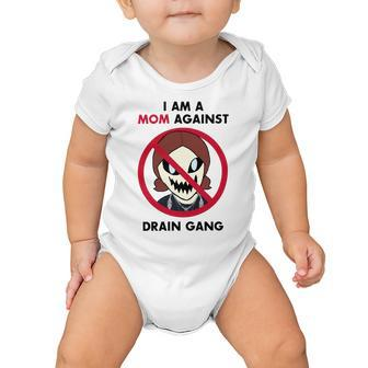 I Am A Mom Against Drain Gang V2 Baby Onesie | Favorety