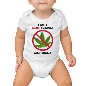 I Am A Mom Against Marijuana Baby Onesie | Favorety CA
