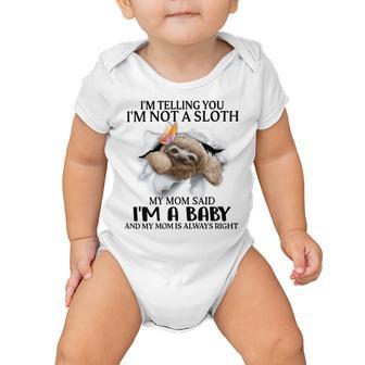 Im Telling You Im Not A Sloth My Mom Said Im A Baby Cute Sloth Shirt Sayings Baby Onesie | Favorety DE