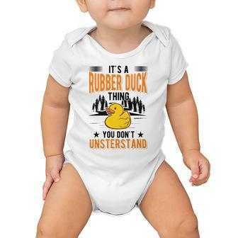 Its A Rubber Duck Thing Baby Onesie | Favorety CA
