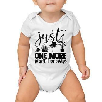Just One More Plant I Promise 145 Trending Shirt Baby Onesie | Favorety CA