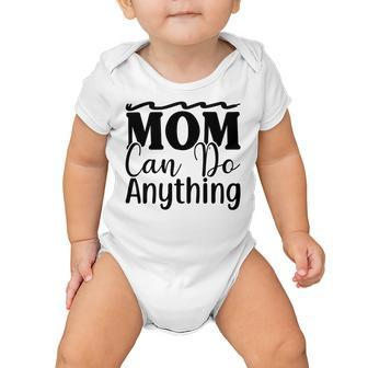 Mom Can Do Anything 736 Trending Shirt Baby Onesie | Favorety CA