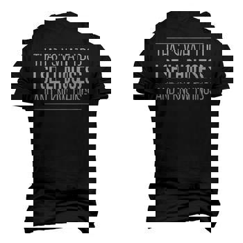 That's What I Do I Sell Houses And I Know Things T-Shirt That's What I Do I Sell Houses And I Know Things T-Shirt