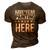 Have No Fear Painting Is Here Name 3D Print Casual Tshirt Brown