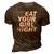 Treat Your Girl Right Fathers Day 3D Print Casual Tshirt Brown