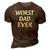 Worst Dad Ever - Fathers Day 3D Print Casual Tshirt Brown