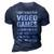 I Dont Always Play Video Games Funny Gamer Boys Teens 10Xa71 3D Print Casual Tshirt Navy Blue