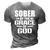 Christian Jesus Religious Saying Sober By The Grace Of God 3D Print Casual Tshirt Grey