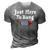 Funny Fourth Of July 4Th Of July Im Just Here To Bang 3D Print Casual Tshirt Grey