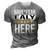 Have No Fear Ealy Is Here Name 3D Print Casual Tshirt Grey