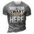 Have No Fear Swart Is Here Name 3D Print Casual Tshirt Grey