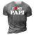 I Love My Papi With Heart Fathers Day Wear For Kids Boy Girl 3D Print Casual Tshirt Grey