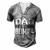 I Have Two Titles Dad And Bumpa And I Rock Them Both Men's Henley Button-Down 3D Print T-shirt Grey