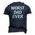 Worst Dad Ever Fathers Day Men's 3D T-Shirt Back Print Navy Blue