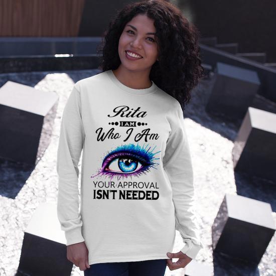 Rita Name Rita I Am Who I Am Long Sleeve T-Shirt - Seseable