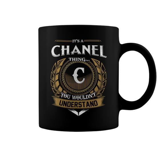 Its A Chanel Thing You Wouldnt Understand Name Coffee Mug - Seseable