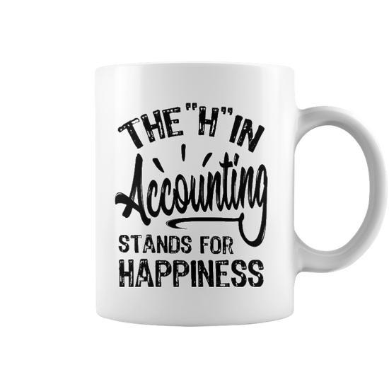 H In Accounting Stands For Happiness Funny Accountant Coffee Mug | Mazezy