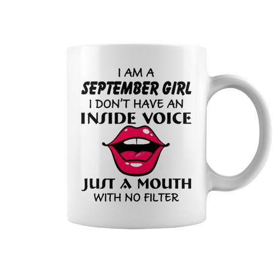 September Girl Birthday I Am A September Girl I Dont Have An Inside Voice Coffee  Mug | Seseable UK